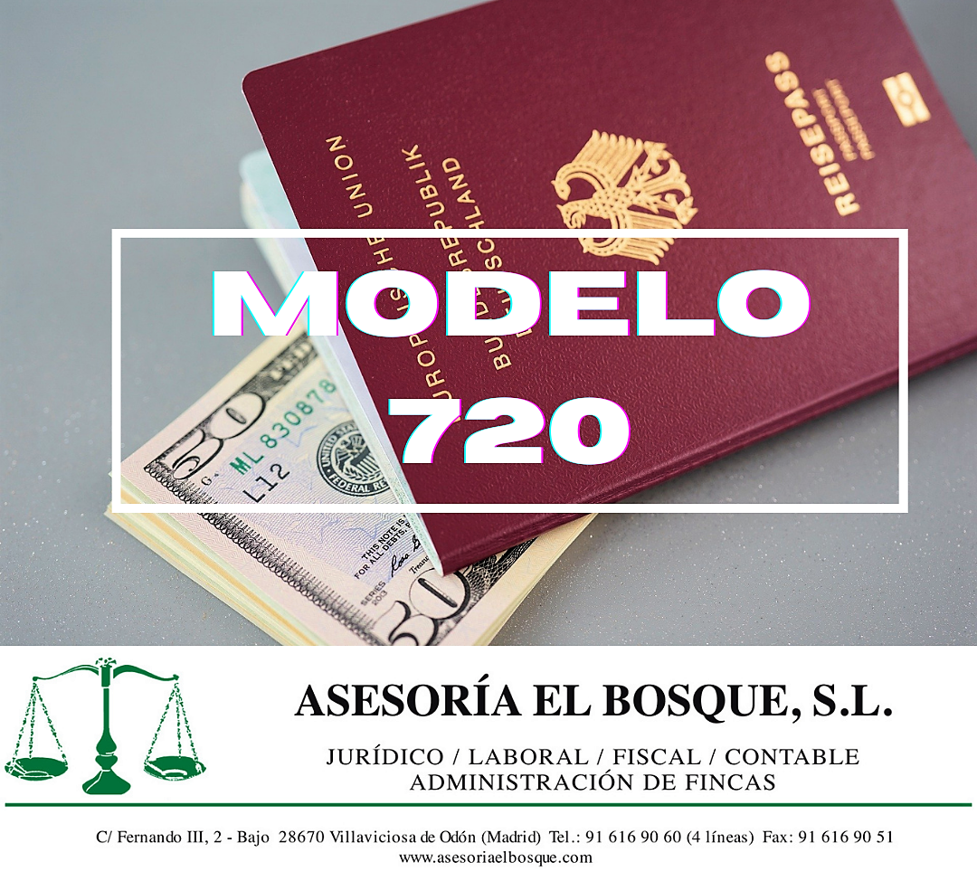 Finaliza el plazo para presentar el modelo 720: Declaración informativa de bienes y derechos en el extranjero